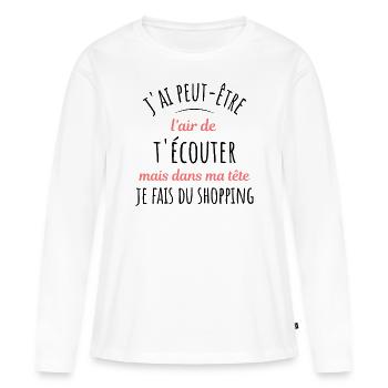 Shopping Citation Humour Féminin Femme Mode Drôle - T-shirt manches longues Premium bio Femme - blanc - Devant - Julia (174cm)