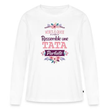 Tata Parfaite Cadeau pour tante Citation Rigolo - T-shirt manches longues Premium bio Femme - blanc - Devant - Julia (174cm)
