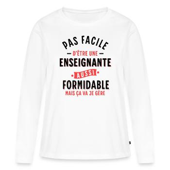 Enseignante Cadeau Professeure Citation Rigolo - T-shirt manches longues Premium bio Femme - blanc - Devant - Julia (174cm)