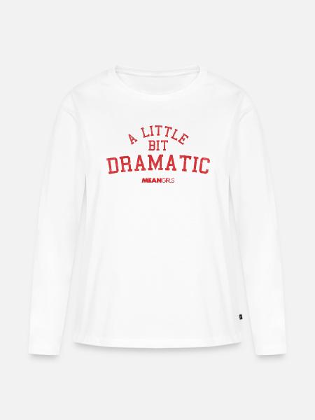Girls Club Mean Girls A Little Bit Dramatic - Frauen Premium Bio Langarmshirt - Weiß