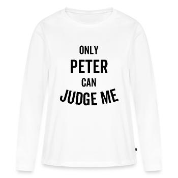 Nur Peter kann mich richten - Frauen Premium Bio Langarmshirt - Weiß - Vorne - Julia (174cm)