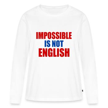 impossible is not english - England - Women's Premium Organic Long Sleeve Shirt - white - Front - Julia (174cm)