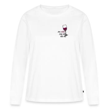 Zu Vino Sag Ich Nie No - Lustiges - Frauen Premium Bio Langarmshirt - Weiß - Vorne - Julia (174cm)