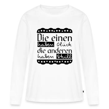 Die einen haben Glück, die anderen haben Skill - Frauen Premium Bio Langarmshirt - Weiß - Vorne - Julia (174cm)