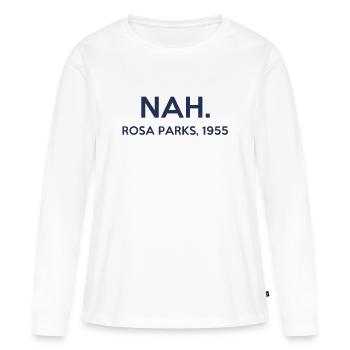Nah - Rosa Parks - 1955 - Women's Premium Organic Long Sleeve Shirt - white - Front - Julia (174cm)