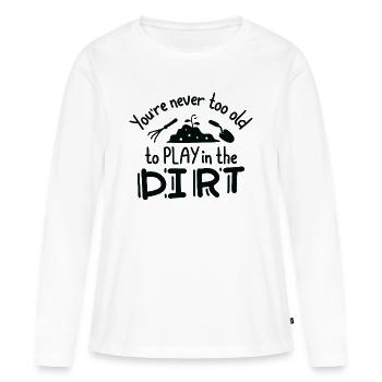 Du bist nie zu alt, um im Dreck zu spielen - Frauen Premium Bio Langarmshirt - Weiß - Vorne - Julia (174cm)