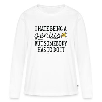 Je déteste être un génie - T-shirt manches longues Premium bio Femme - blanc - Devant - Julia (174cm)