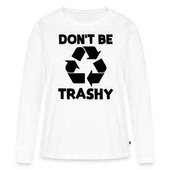Ne soyez pas trash - T-shirt manches longues Premium bio Femme - blanc - Devant - Julia (174cm)