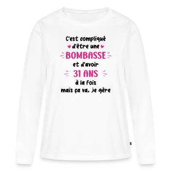 Bombasse et 31 ans - T-shirt manches longues Premium bio Femme - blanc - Devant - Julia (174cm)
