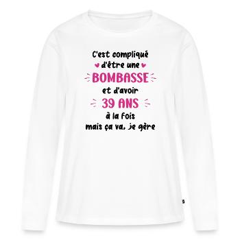 Bombasse et 39 ans - T-shirt manches longues Premium bio Femme - blanc - Devant - Julia (174cm)