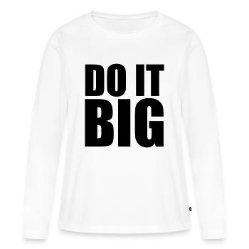 Do It Big - Frauen Premium Bio Langarmshirt - Weiß - Vorne - Julia (174cm)