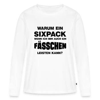 Warum ein Sixpack lustige Bierbauch Sprüche - Frauen Premium Bio Langarmshirt - Weiß - Vorne - Julia (174cm)