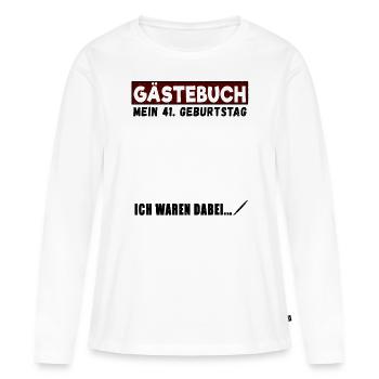 41. Geburtstag Gästebuch 41 Jahre - Frauen Premium Bio Langarmshirt - Weiß - Vorne - Julia (174cm)