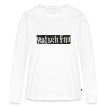 Matsch Fun - Frauen Premium Bio Langarmshirt - Weiß - Vorne - Julia (174cm)
