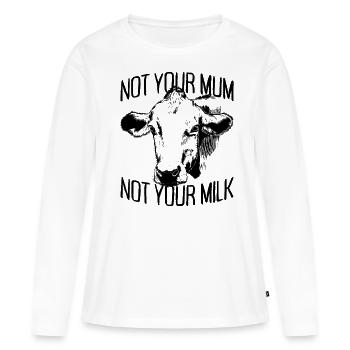 Not Your Mum Not Your Milk Vegan Veggie Vegetarian - Women's Premium Organic Long Sleeve Shirt - white - Front - Julia (174cm)