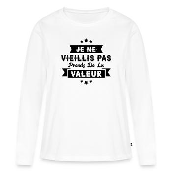 Je ne vieillis pas, je prends de la valeur - T-shirt manches longues Premium bio Femme - blanc - Devant - Julia (174cm)