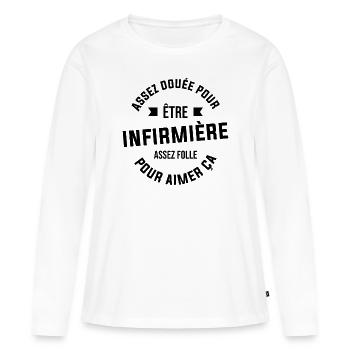 Assez douée pour être infirmière assez folle - T-shirt manches longues Premium bio Femme - blanc - Devant - Julia (174cm)
