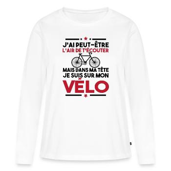 Dans ma tête je fais du vélo - humour vélo - T-shirt manches longues Premium bio Femme - blanc - Devant - Julia (174cm)