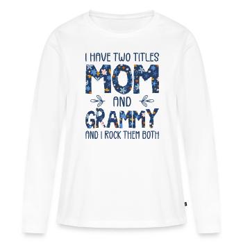 Ich habe zwei Titel, Mutter und Grammy - Frauen Premium Bio Langarmshirt - Weiß - Vorne - Julia (174cm)