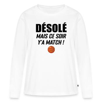 Désolé Mais Ce Soir Y'a Match - Basketball - T-shirt manches longues Premium bio Femme - blanc - Devant - Julia (174cm)