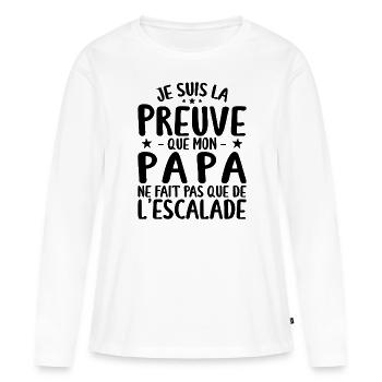 Preuve Que Papa Ne Fait Pas Que De L'escalade - T-shirt manches longues Premium bio Femme - blanc - Devant - Julia (174cm)