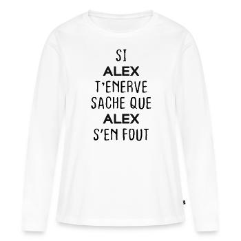Si t'énerve sache que Alex - T-shirt manches longues Premium bio Femme - blanc - Devant - Julia (174cm)