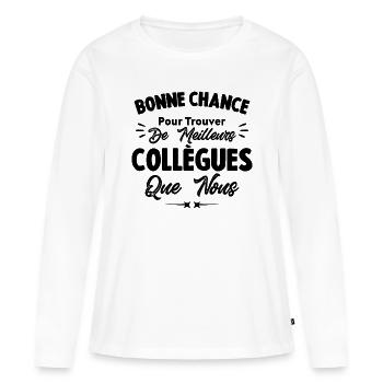 Bonne Chance Pour Trouver De Meilleurs Collègues - T-shirt manches longues Premium bio Femme - blanc - Devant - Julia (174cm)
