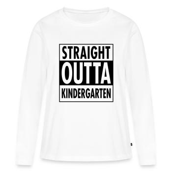 Straight Outta Kindergarten - Women's Premium Organic Long Sleeve Shirt - white - Front - Julia (174cm)