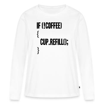 if(!coffee){cup.refill();} - Frauen Premium Bio Langarmshirt - Weiß - Vorne - Julia (174cm)