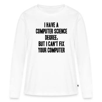 cs degree but cant fix your computer - Frauen Premium Bio Langarmshirt - Weiß - Vorne - Julia (174cm)
