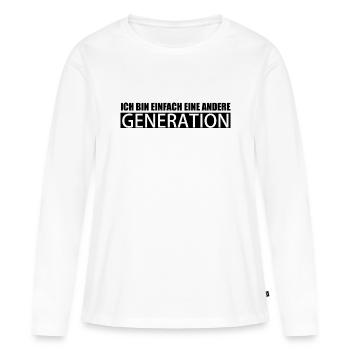 Ich bin andere Generation lustige Sprüche - Frauen Premium Bio Langarmshirt - Weiß - Vorne - Julia (174cm)