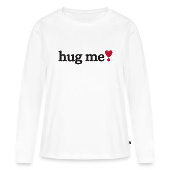 Hug me - Women's Premium Organic Long Sleeve Shirt - white - Front - Julia (174cm)