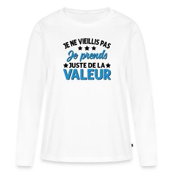 Je Ne Vieillis Pas Je Prends De La Valeur - T-shirt manches longues Premium bio Femme - blanc - Devant - Julia (174cm)