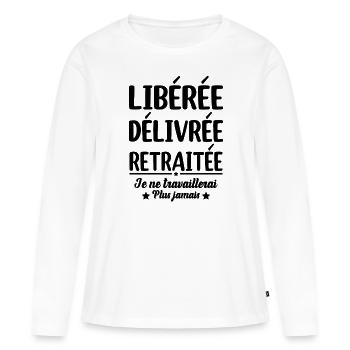Libérée Délivrée Retraitée Retraite Vacances Maman - T-shirt manches longues Premium bio Femme - blanc - Devant - Julia (174cm)