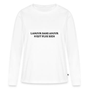 l'Amour Sans Amour N'est Plus Rien - T-shirt manches longues Premium bio Femme - blanc - Devant - Julia (174cm)