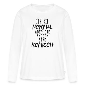 ich bin normal aber die andern sind komisch ! - Frauen Premium Bio Langarmshirt - Weiß - Vorne - Julia (174cm)