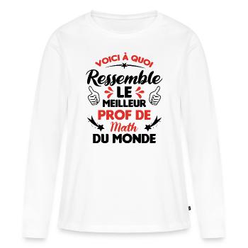 Voici Le meilleur Prof de Math du monde - T-shirt manches longues Premium bio Femme - blanc - Devant - Julia (174cm)