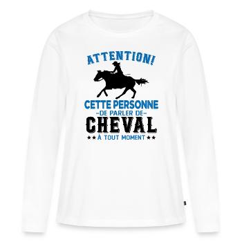 Cette Personne Risque Parler De Cheval Tout Moment - T-shirt manches longues Premium bio Femme - blanc - Devant - Julia (174cm)