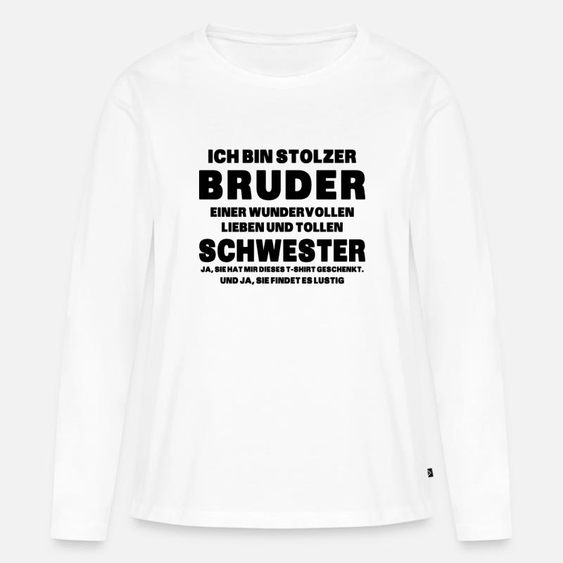 Ich bin stolzer Bruder einer tollen Schwester - Frauen Premium Bio Langarmshirt - Weiß