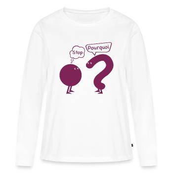 stop.. pourquoi ? - T-shirt manches longues Premium bio Femme - blanc - Devant - Julia (174cm)