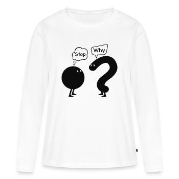 stop, why - T-shirt manches longues Premium bio Femme - blanc - Devant - Julia (174cm)