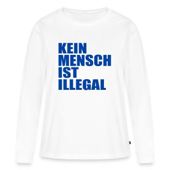 kein mensch ist illegal - Frauen Premium Bio Langarmshirt - Weiß - Vorne - Julia (174cm)