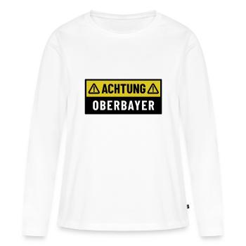 Achtung Oberbayer - Regionaler Spruch - Frauen Premium Bio Langarmshirt - Weiß - Vorne - Julia (174cm)
