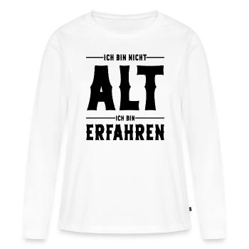 Ich bin nicht Alt ich bin Erfahren Alter Sprüche - Frauen Premium Bio Langarmshirt - Weiß - Vorne - Julia (174cm)