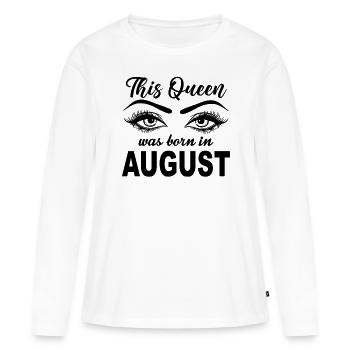 This Queen was born in August Birthday Queen - Women's Premium Organic Long Sleeve Shirt - white - Front - Julia (174cm)