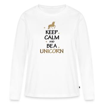 Keep Calm And Be A Unicorn Geschenk - Frauen Premium Bio Langarmshirt - Weiß - Vorne - Julia (174cm)