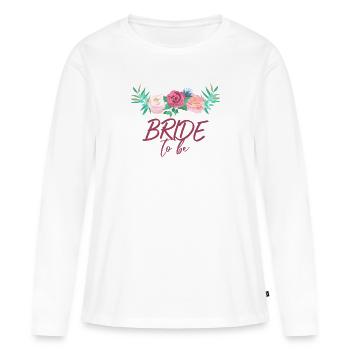 Bride To Be - Women's Premium Organic Long Sleeve Shirt - white - Front - Julia (174cm)