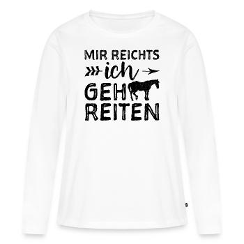 Mir Reichts Ich Geh Reiten - Horse - Frauen Premium Bio Langarmshirt - Weiß - Vorne - Julia (174cm)