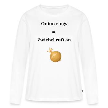 Onion Rings Zwiebel ruft an denglisch lustig witz - Frauen Premium Bio Langarmshirt - Weiß - Vorne - Julia (174cm)