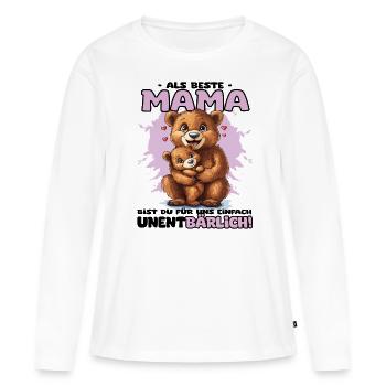 Als beste Mama bist du unentbärlich | Mama Bär - Frauen Premium Bio Langarmshirt - Weiß - Vorne - Julia (174cm)